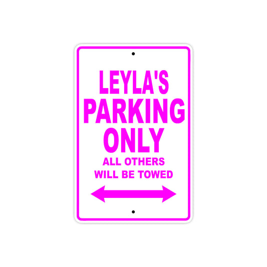 Leyla's Name Parking Only All Others Will Be Towed Sign