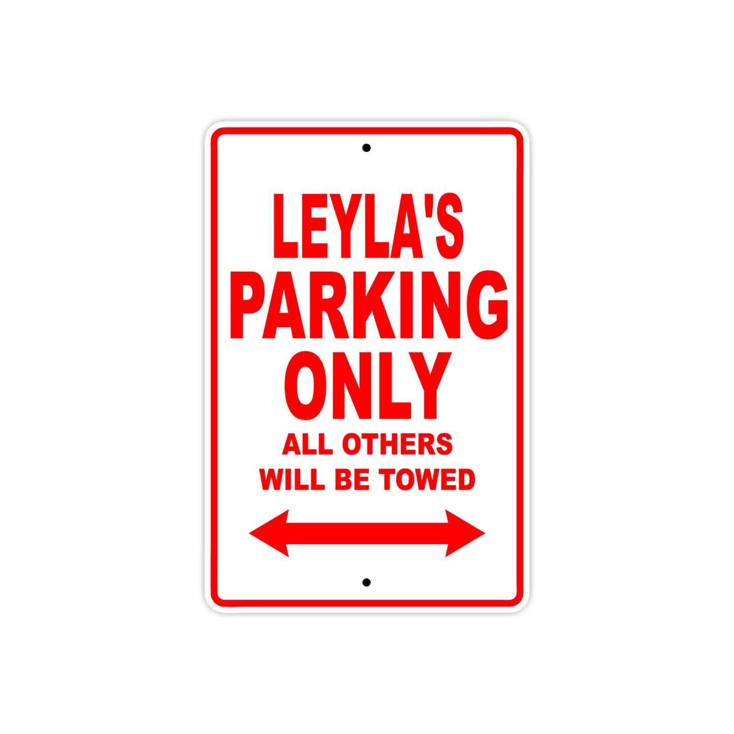 Leyla's Name Parking Only All Others Will Be Towed Sign Plate