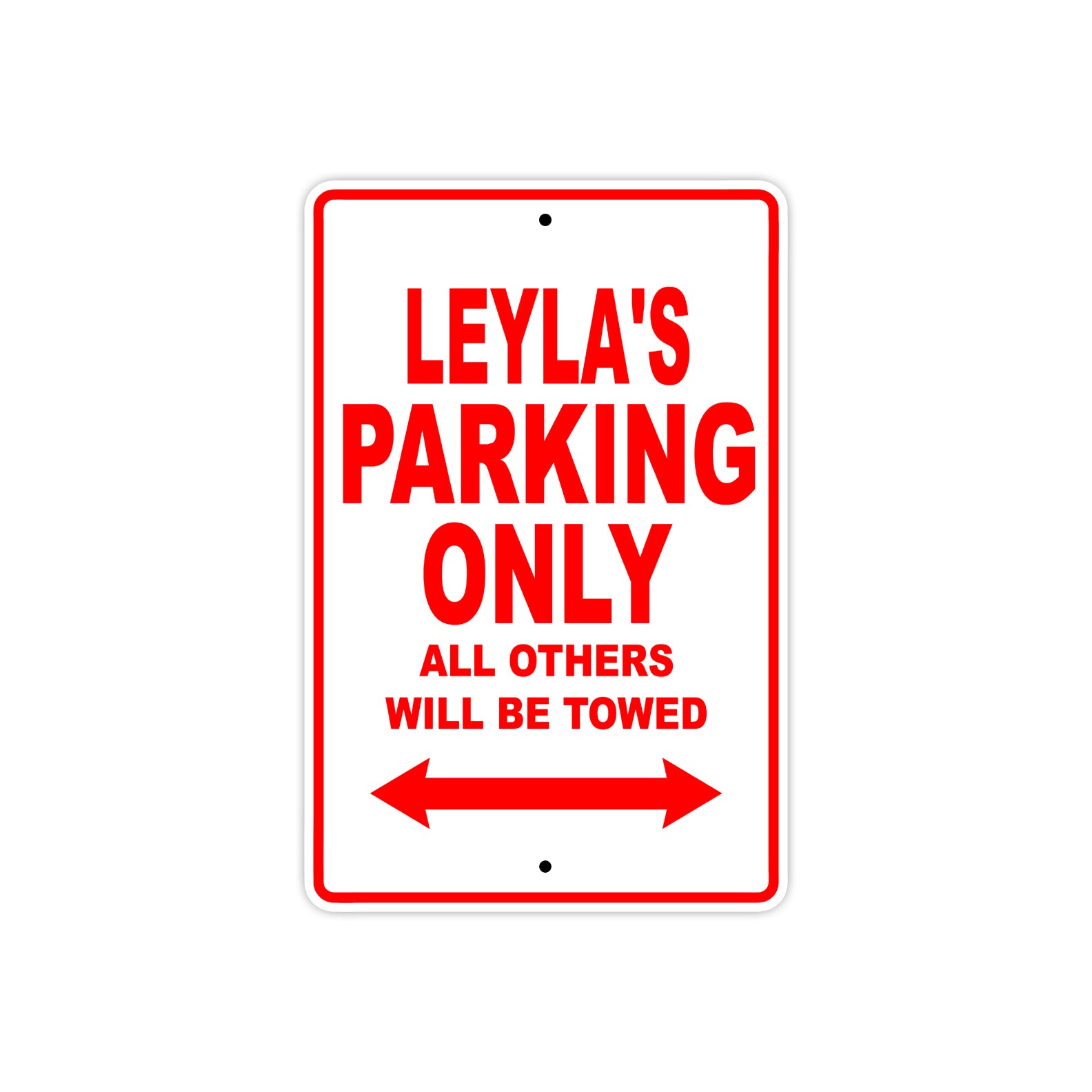 Leyla's Name Parking Only All Others Will Be Towed Sign Plate