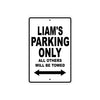 Liam's Name Parking Only All Others Will Be Towed Aluminum Sign  