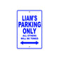 Liam's Name Parking Only All Others Will Be Towed Sign