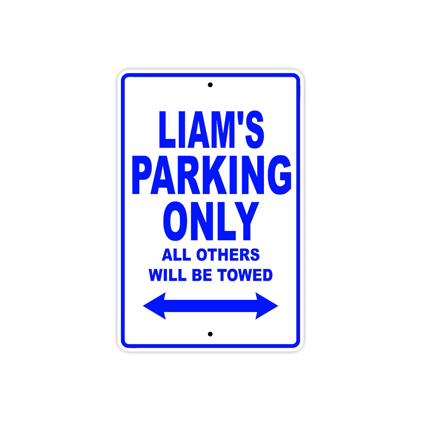 Liam's Name Parking Only All Others Will Be Towed Sign