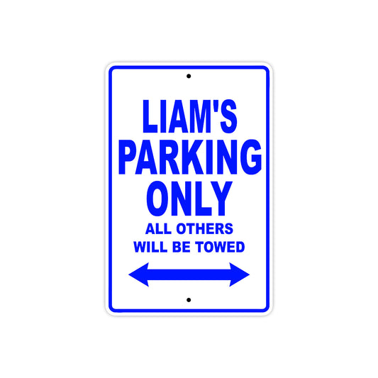 Liam's Name Parking Only All Others Will Be Towed Sign