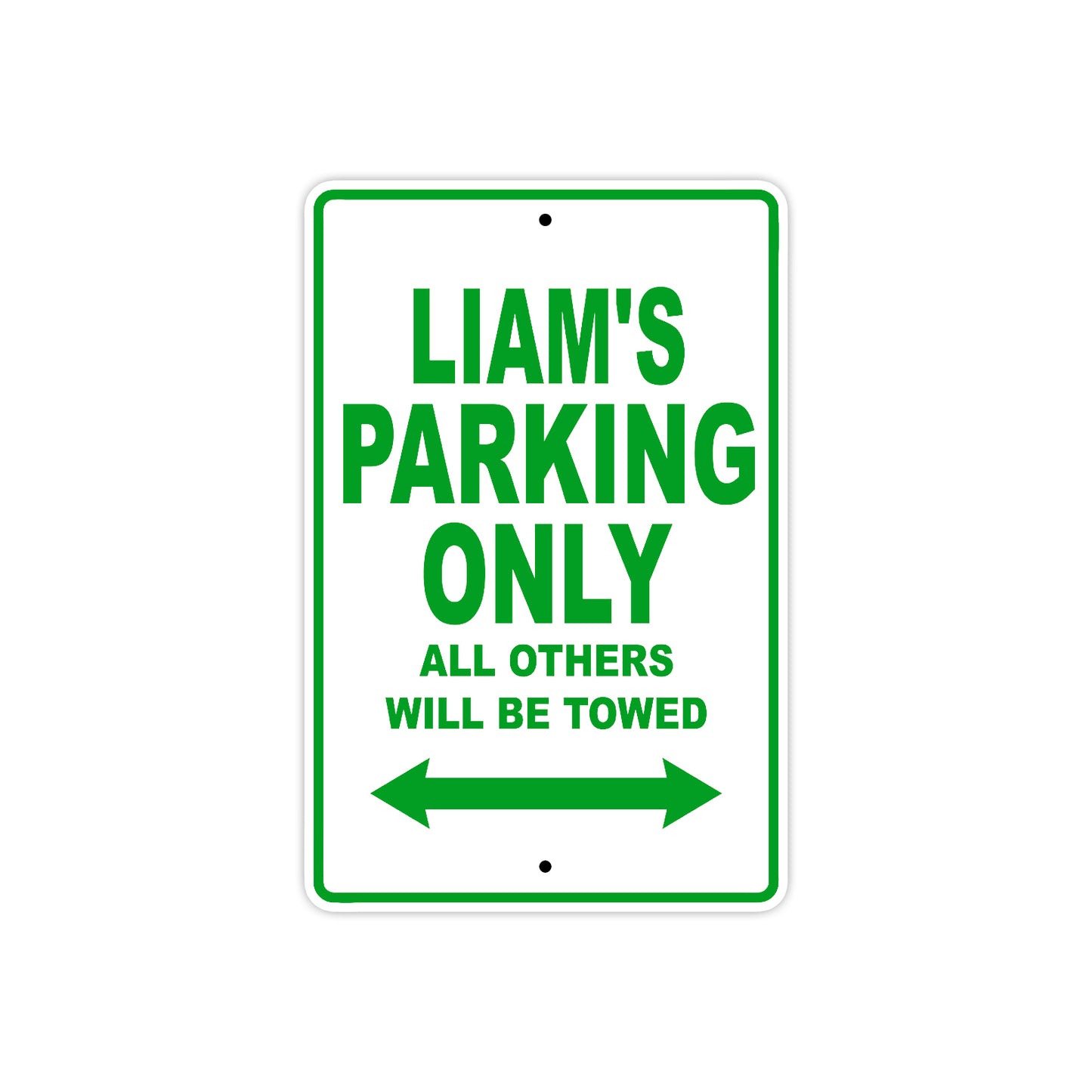 Liam's Name Parking Only All Others Will Be Towed Sign Plate