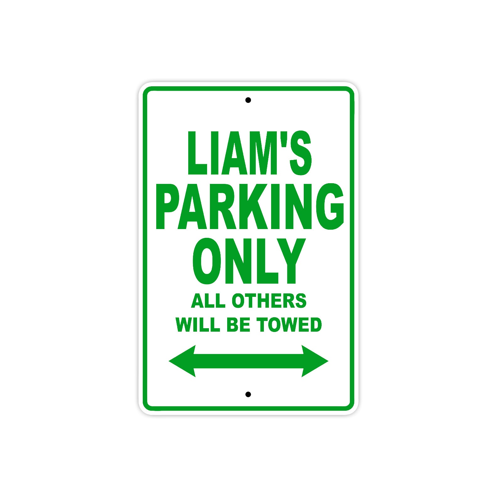Liam's Name Parking Only All Others Will Be Towed Sign Plate