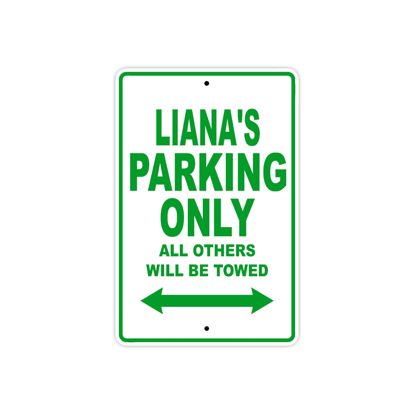 Liana's Name Parking Only All Others Will Be Towed Metal Sign Plate