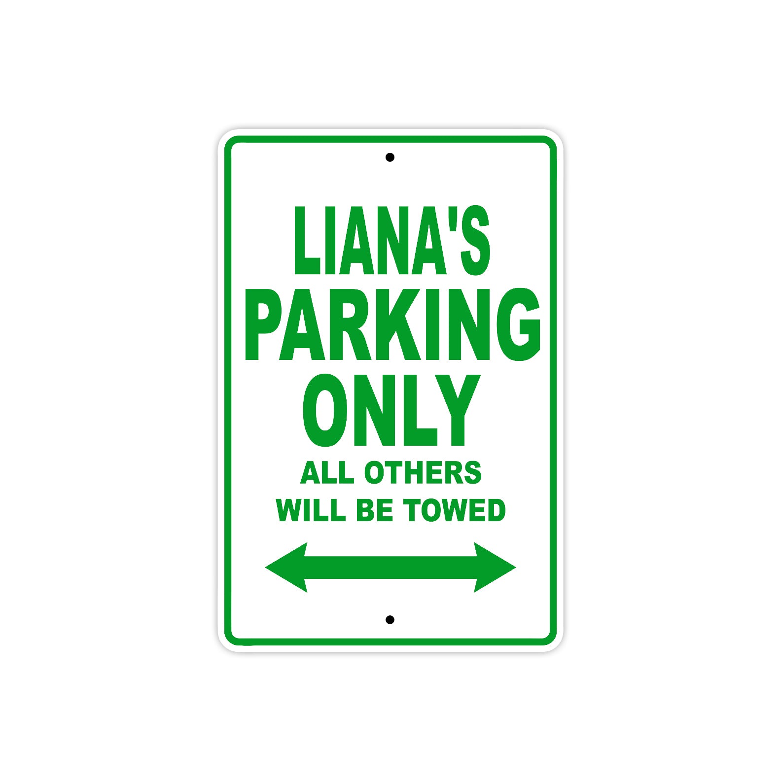 Liana's Name Parking Only All Others Will Be Towed Metal Sign Plate