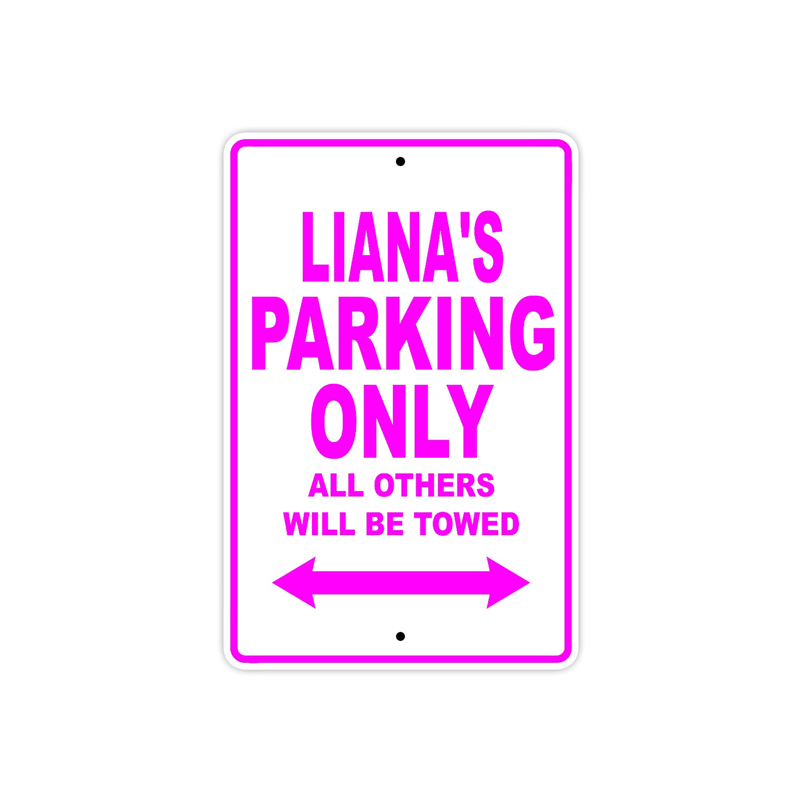 Liana's Name Parking Only All Others Will Be Towed Sign