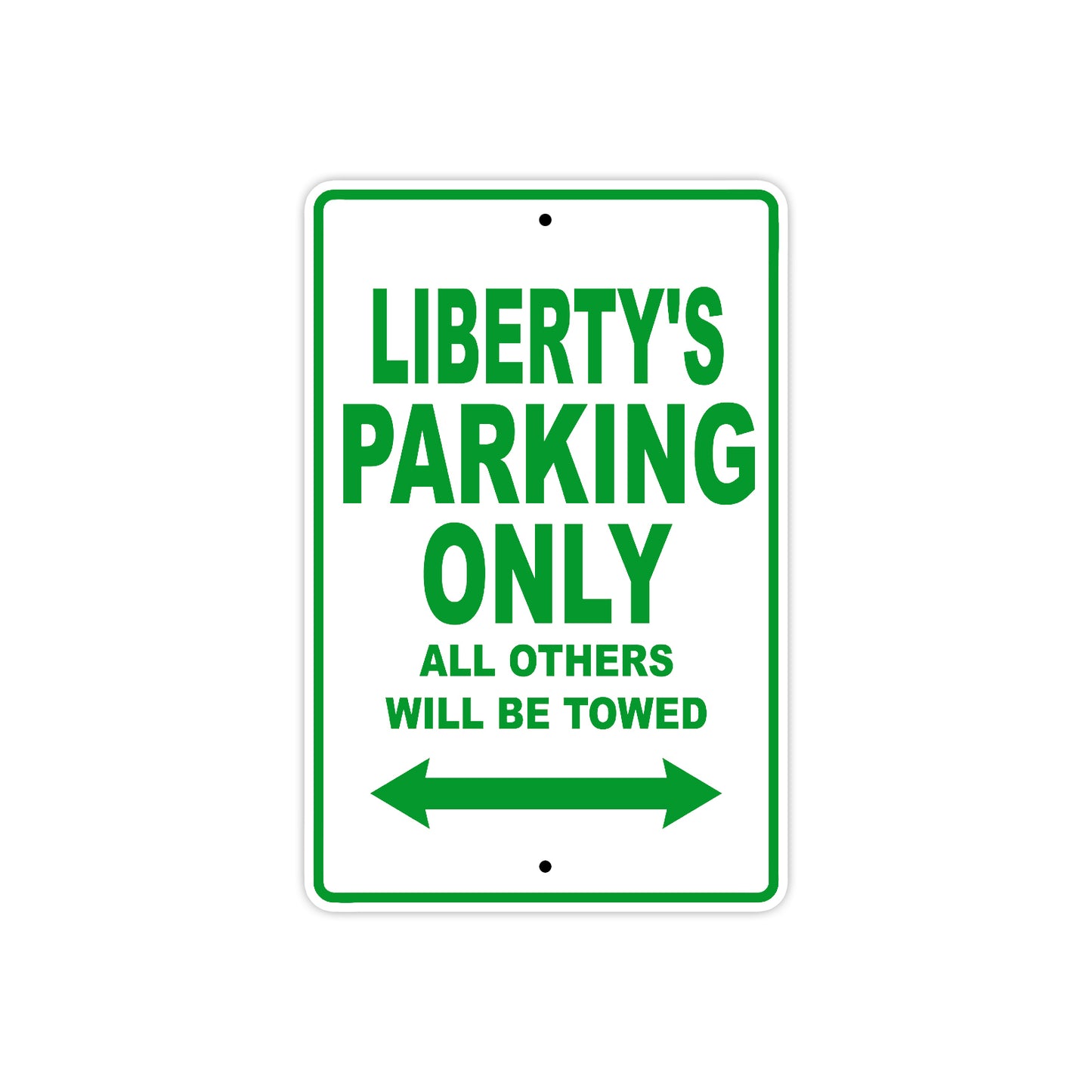 Liberty's Name Parking Only All Others Will Be Towed Metal Sign Plate
