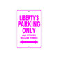 Liberty's Name Parking Only All Others Will Be Towed Sign