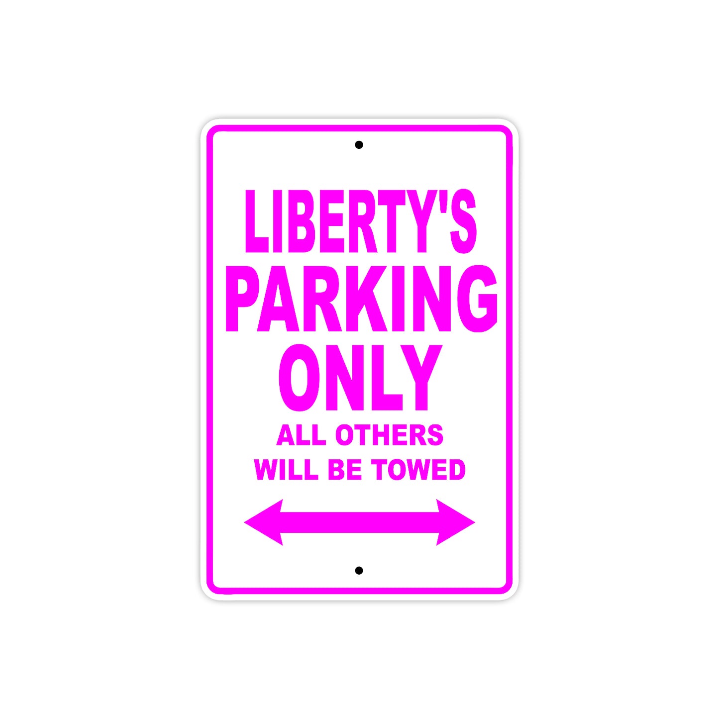 Liberty's Name Parking Only All Others Will Be Towed Sign