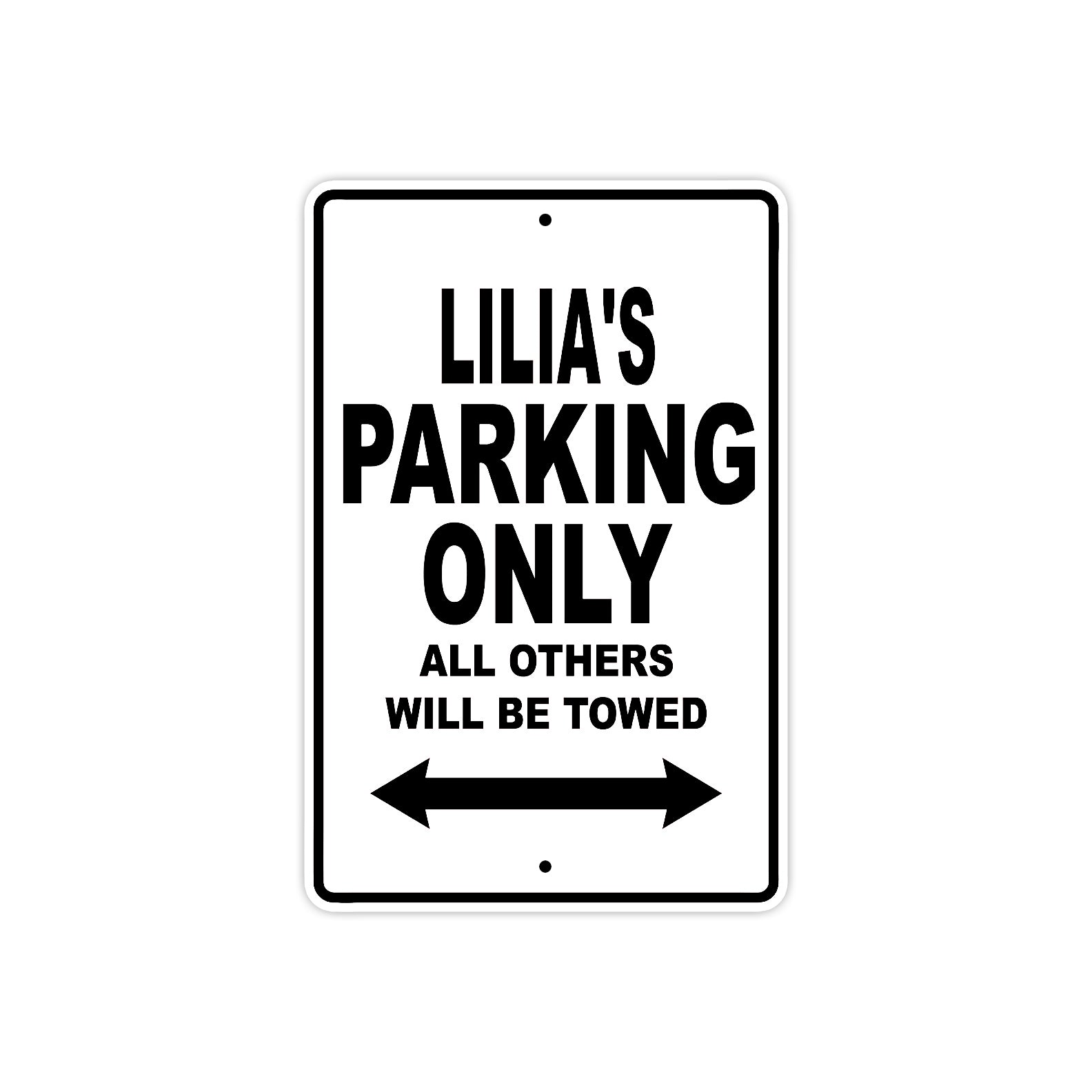 Lilia's Name Parking Only All Others Will Be Towed Aluminum Sign  