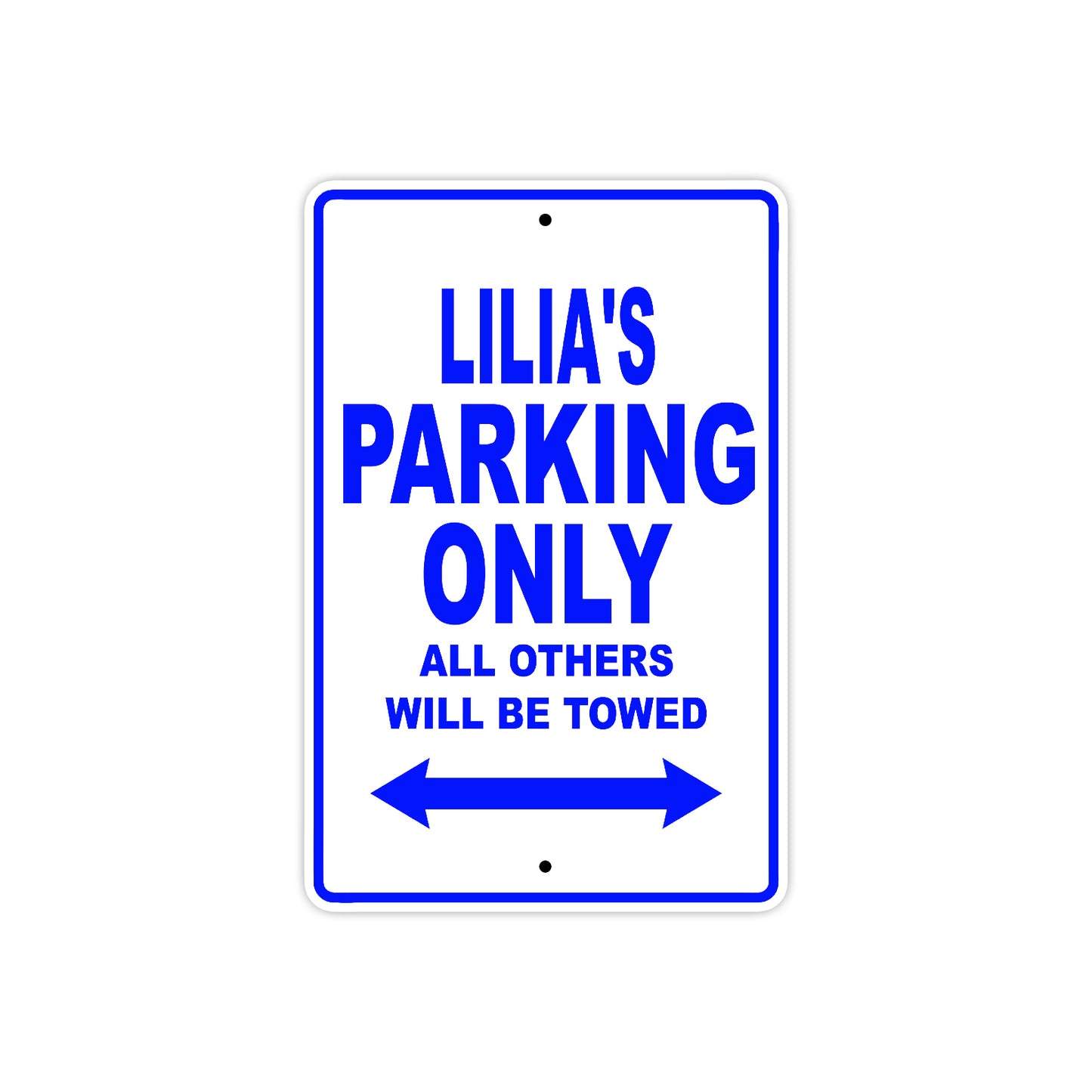 Lilia's Name Parking Only All Others Will Be Towed Metal Sign  