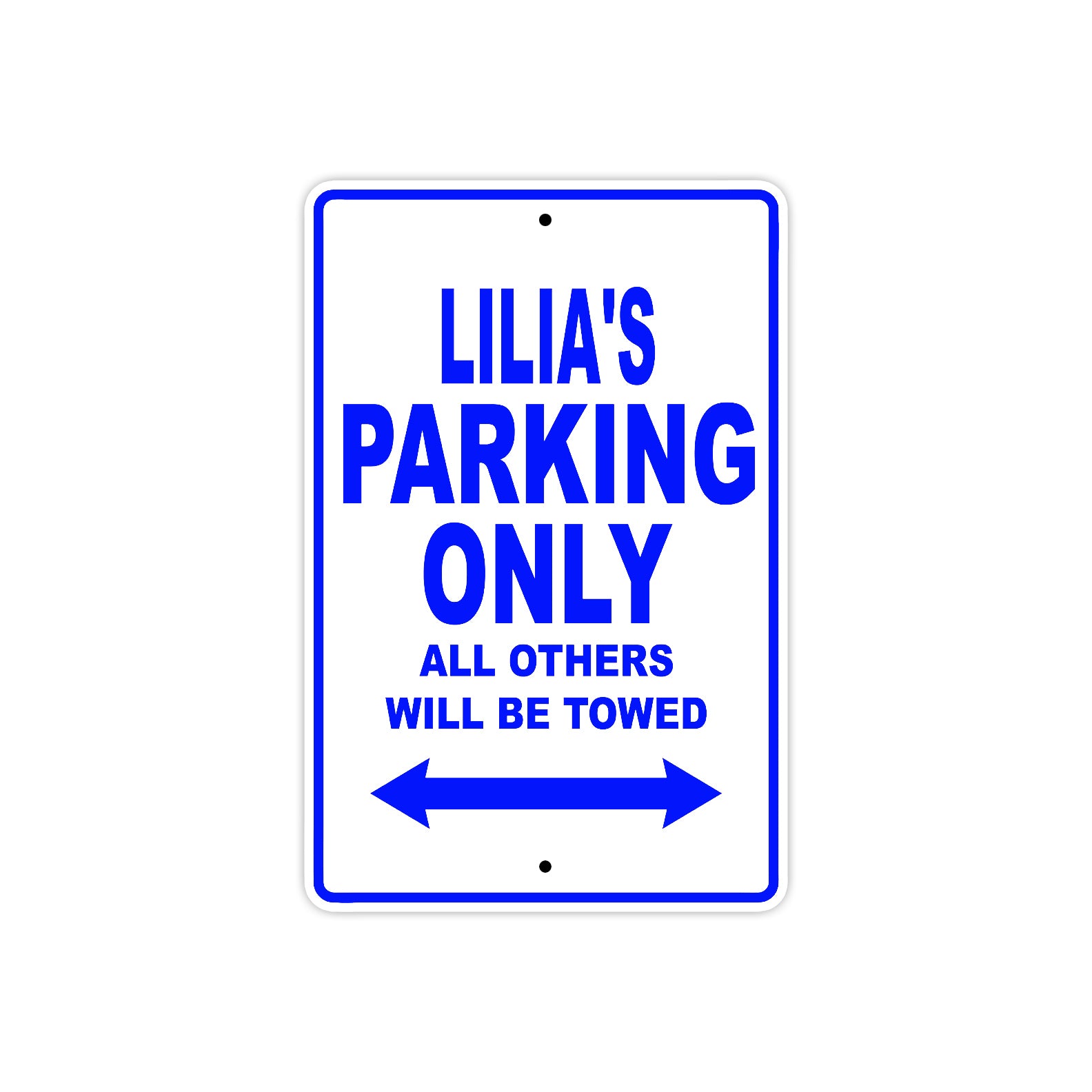 Lilia's Name Parking Only All Others Will Be Towed Metal Sign  
