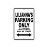 Lilianna's Name Parking Only All Others Will Be Towed Aluminum Sign  
