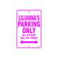 Lilianna's Name Parking Only All Others Will Be Towed Sign