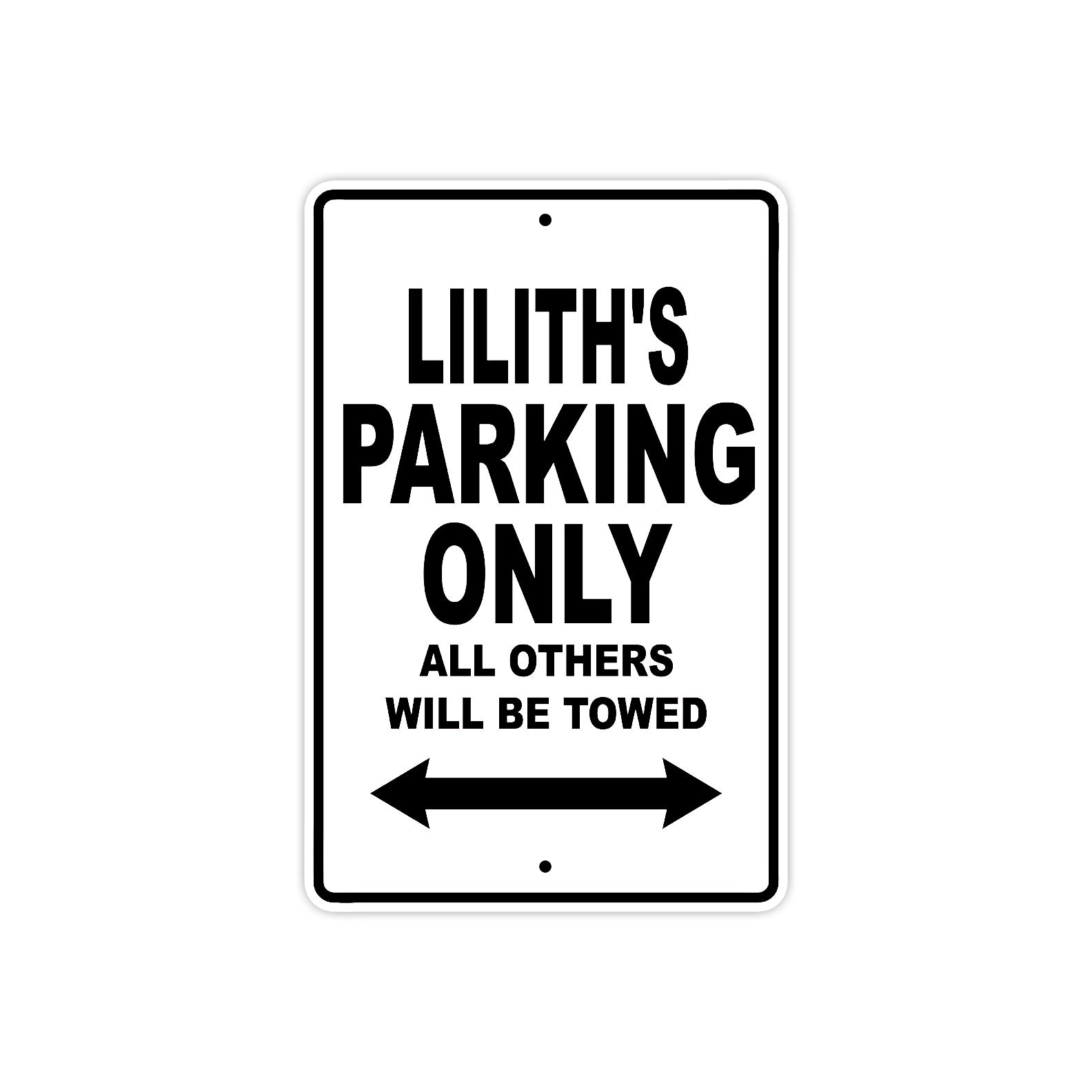 Lilith's Name Parking Only All Others Will Be Towed Aluminum Sign  
