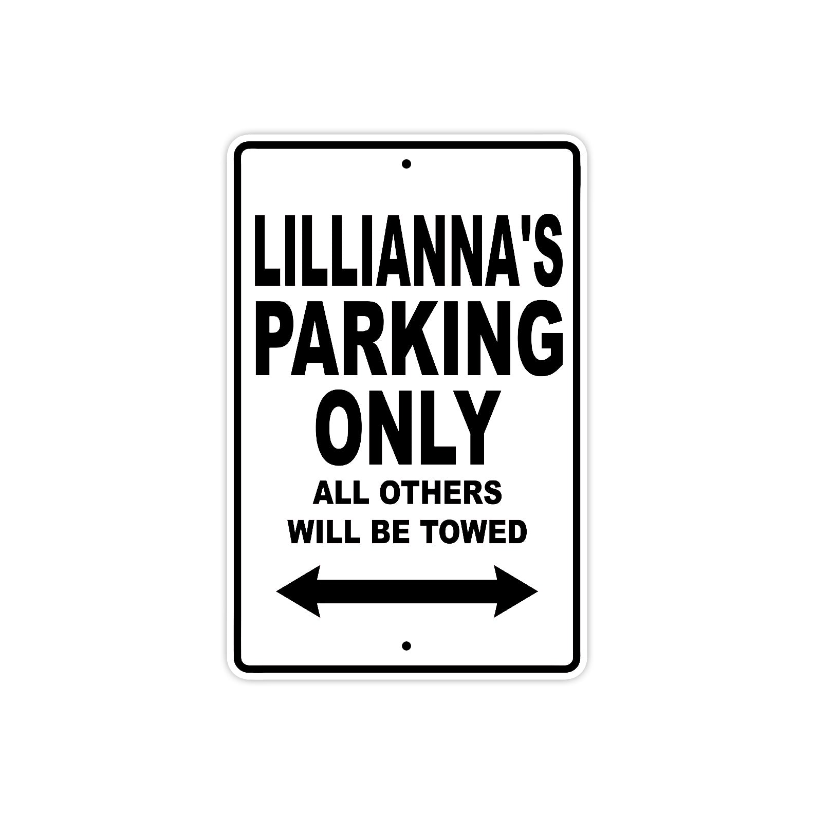 Lillianna's Name Parking Only All Others Will Be Towed Aluminum Sign
