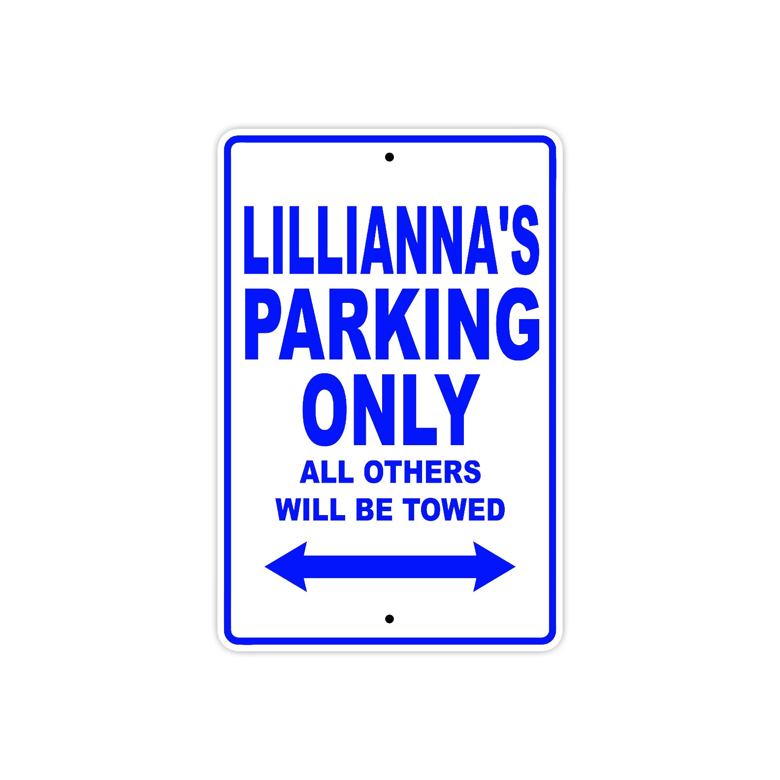 Lillianna's Name Parking Only All Others Will Be Towed Metal Sign