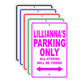 Lillianna's Name Parking Only All Others Will Be Towed Signs