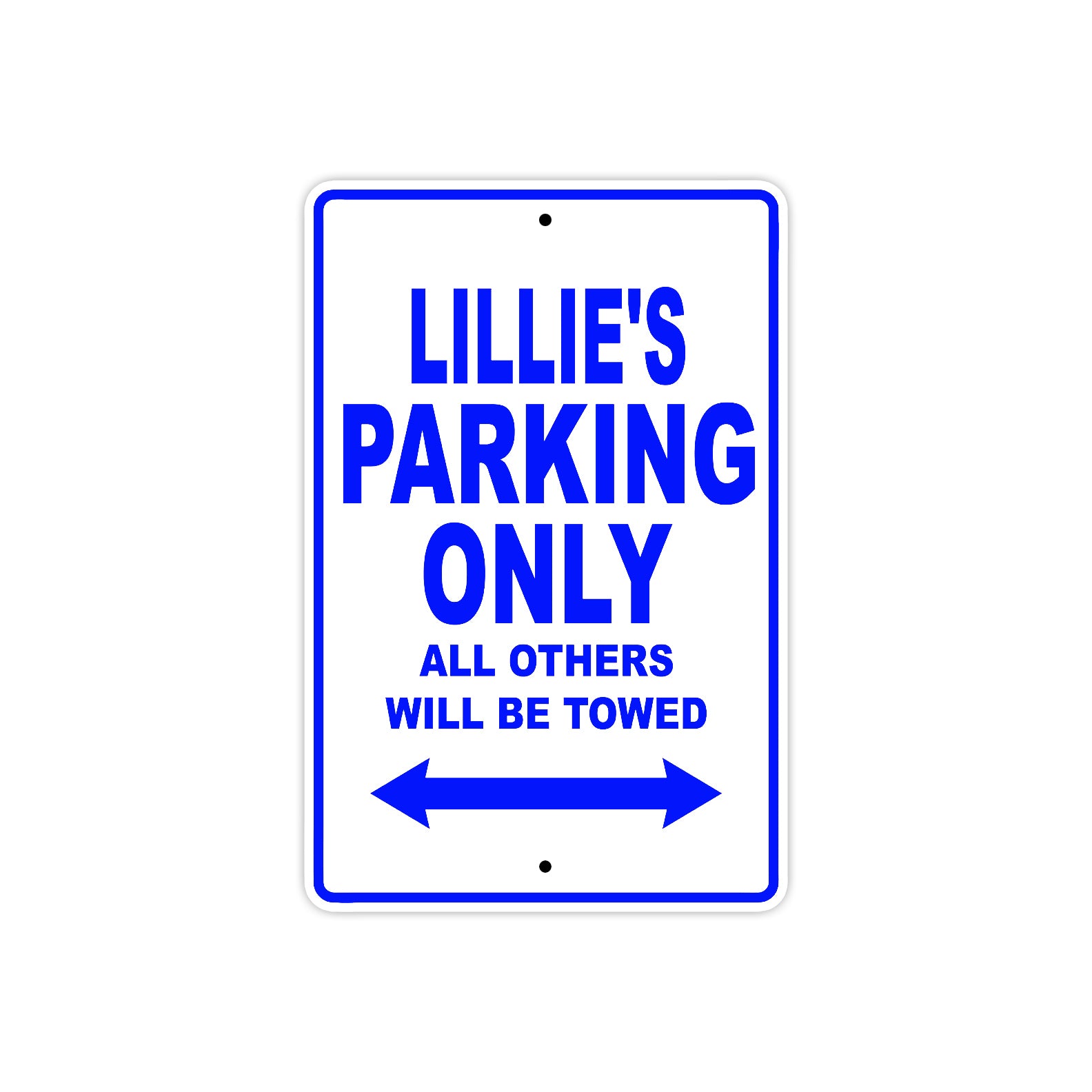 Lillie's Name Parking Only All Others Will Be Towed Metal Sign  
