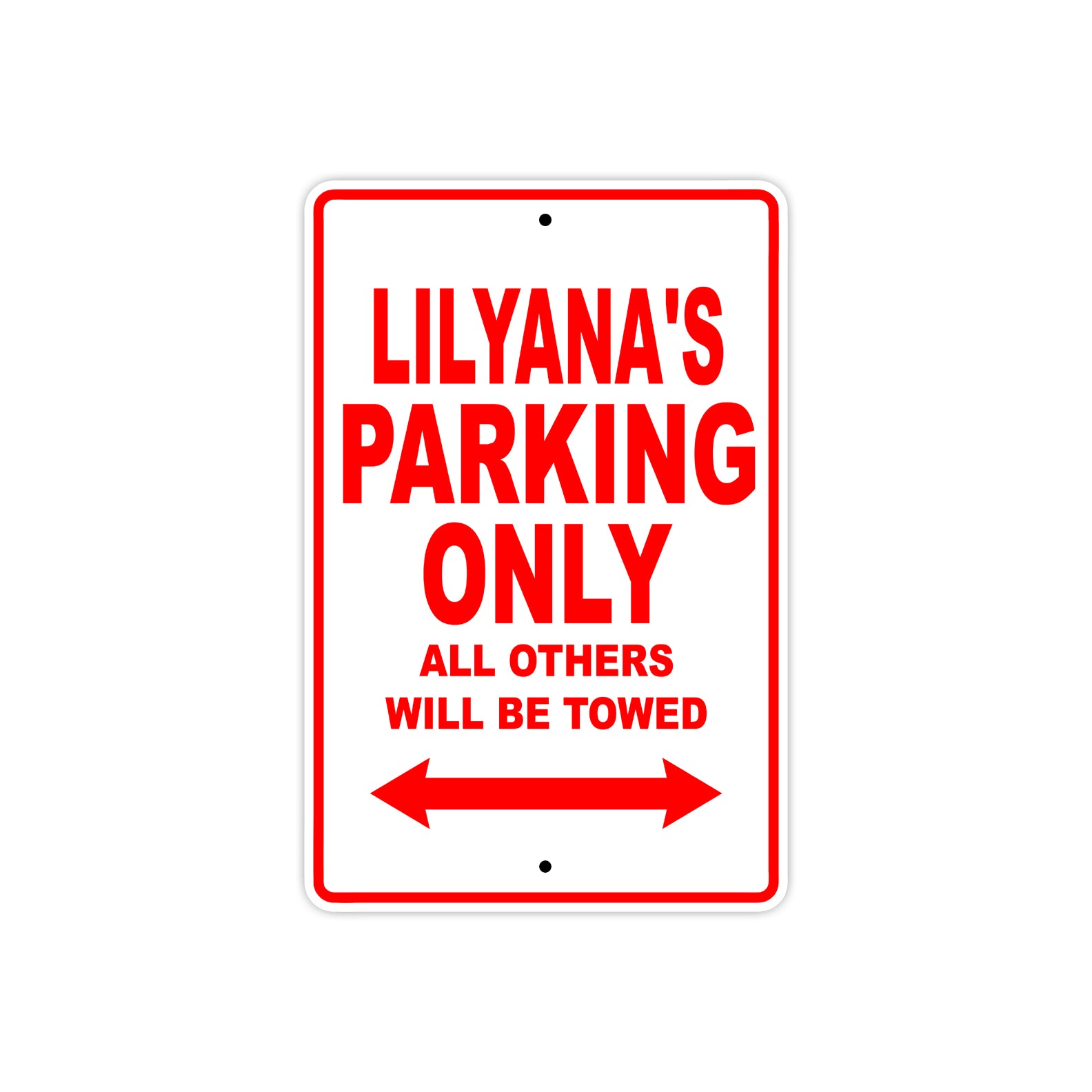 Lilyana's Name Parking Only All Others Will Be Towed Sign Plate