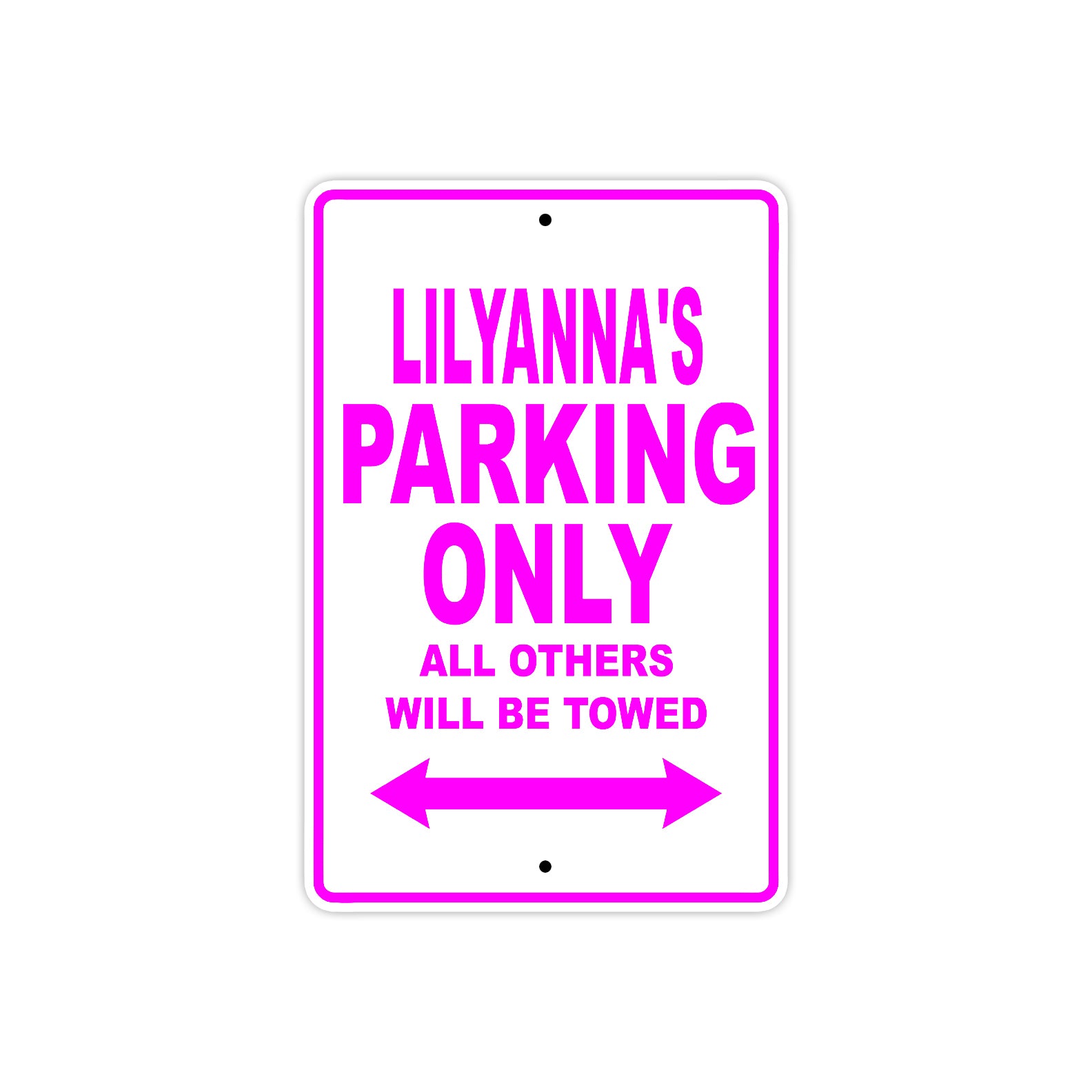 Lilyanna's Name Parking Only All Others Will Be Towed Sign