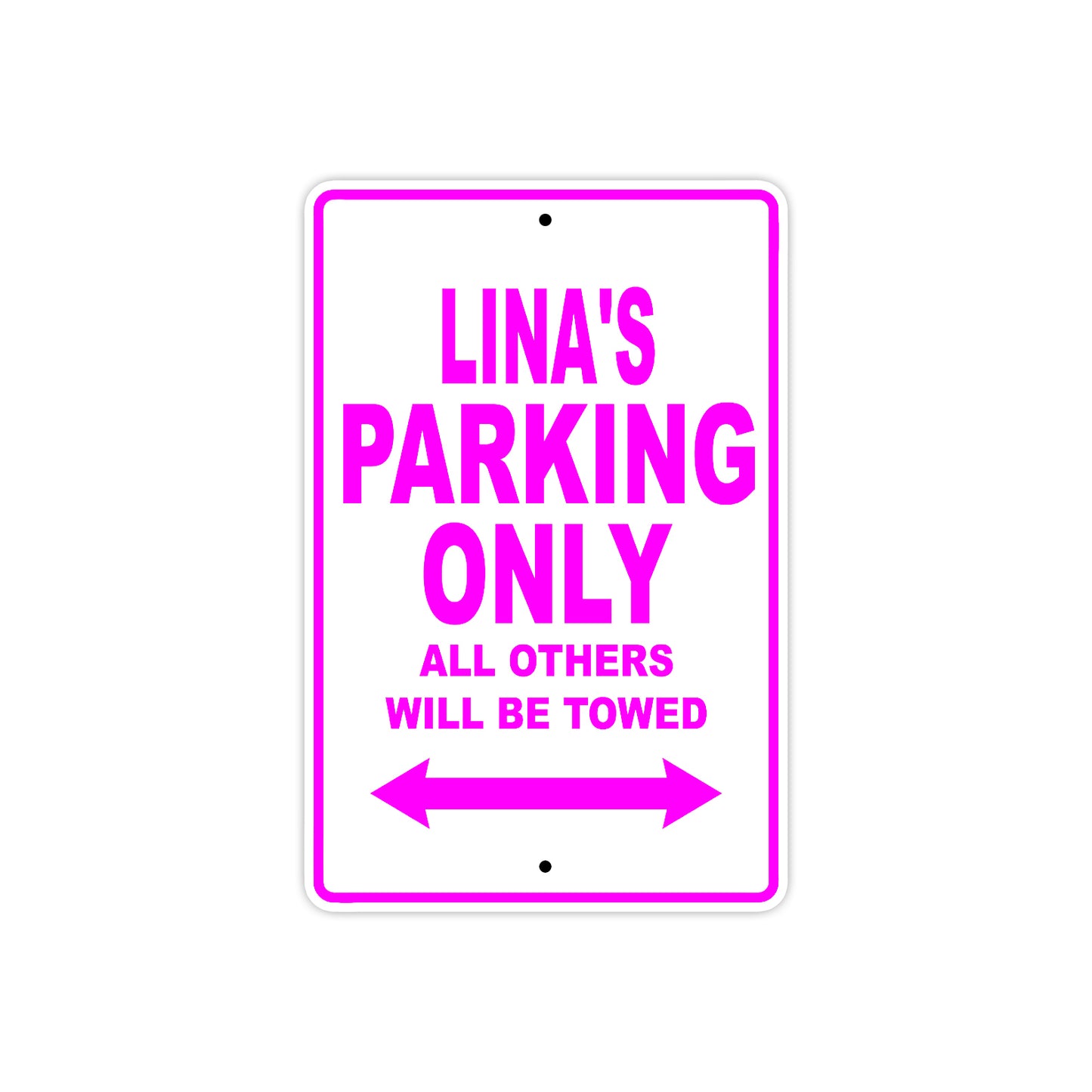 Lina's Name Parking Only All Others Will Be Towed Sign