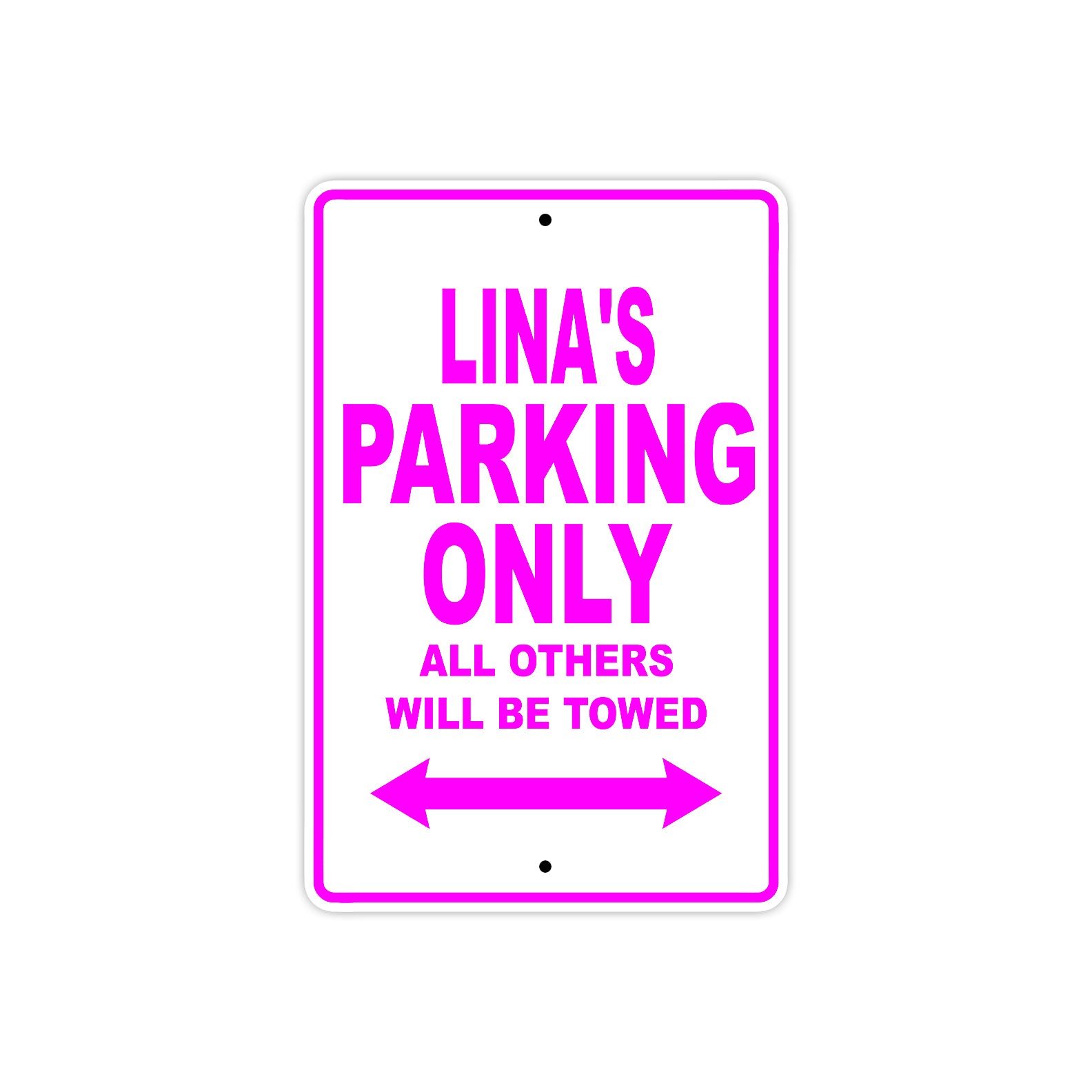 Lina's Name Parking Only All Others Will Be Towed Sign