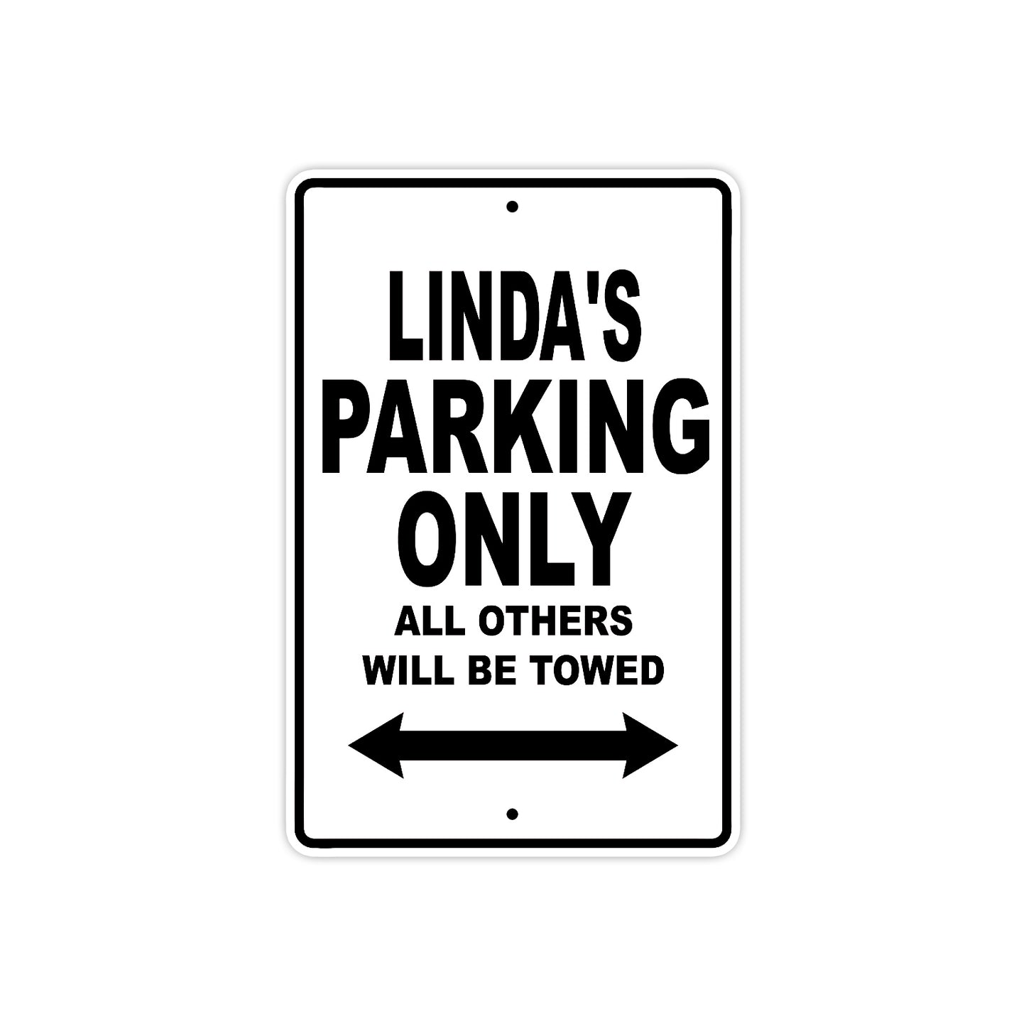 Linda's Name Parking Only All Others Will Be Towed Aluminum Sign  