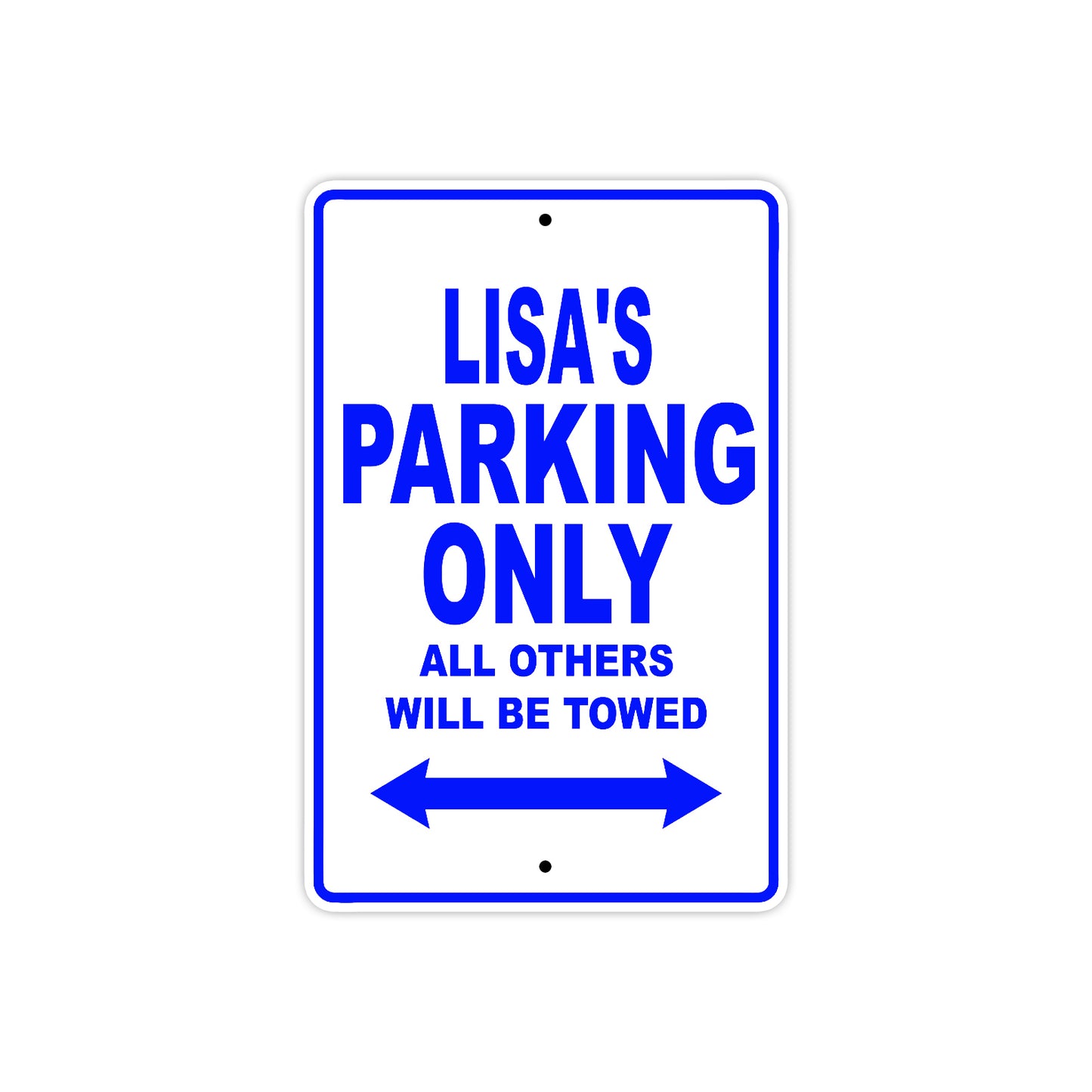 Lisa's Name Parking Only All Others Will Be Towed Metal Sign