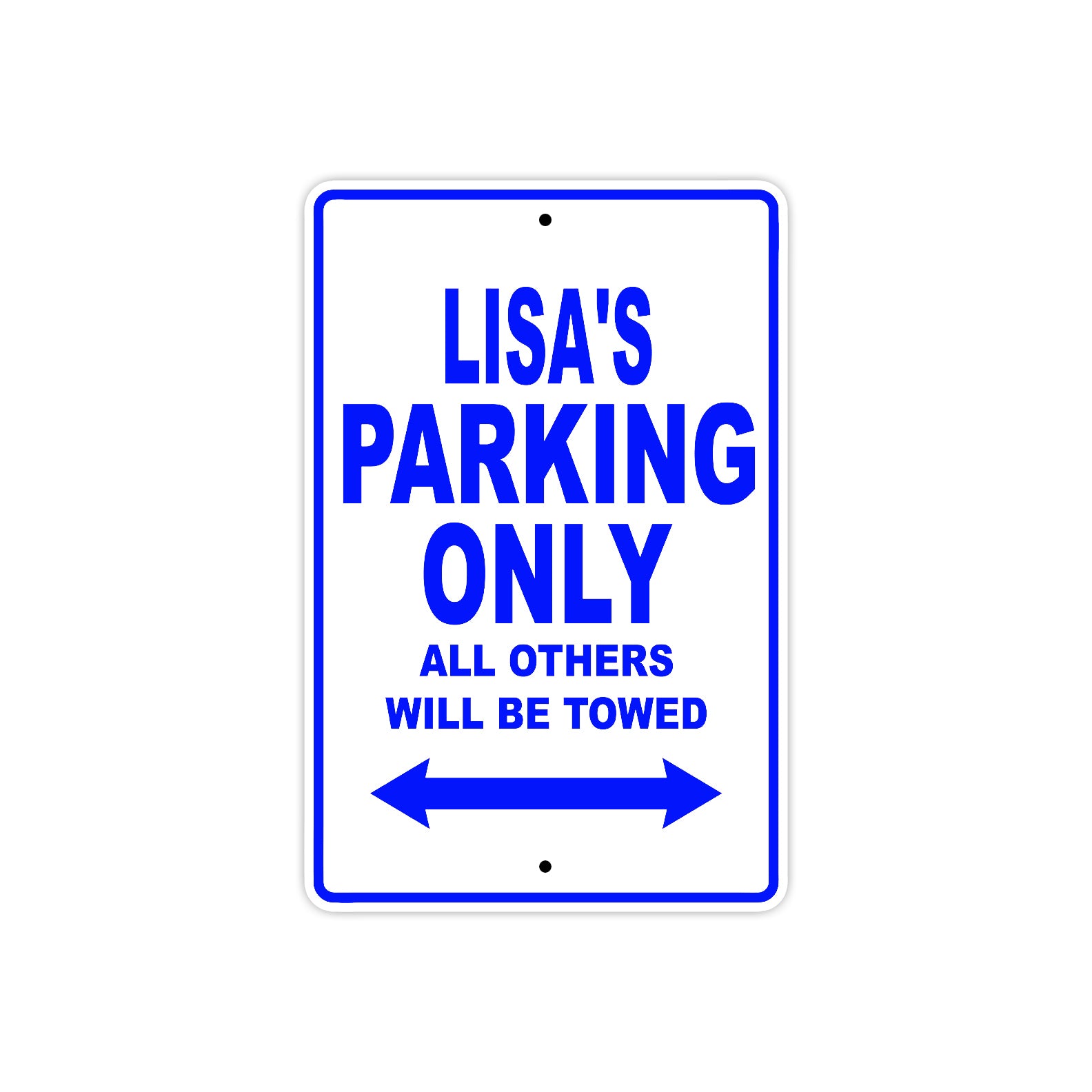 Lisa's Name Parking Only All Others Will Be Towed Metal Sign
