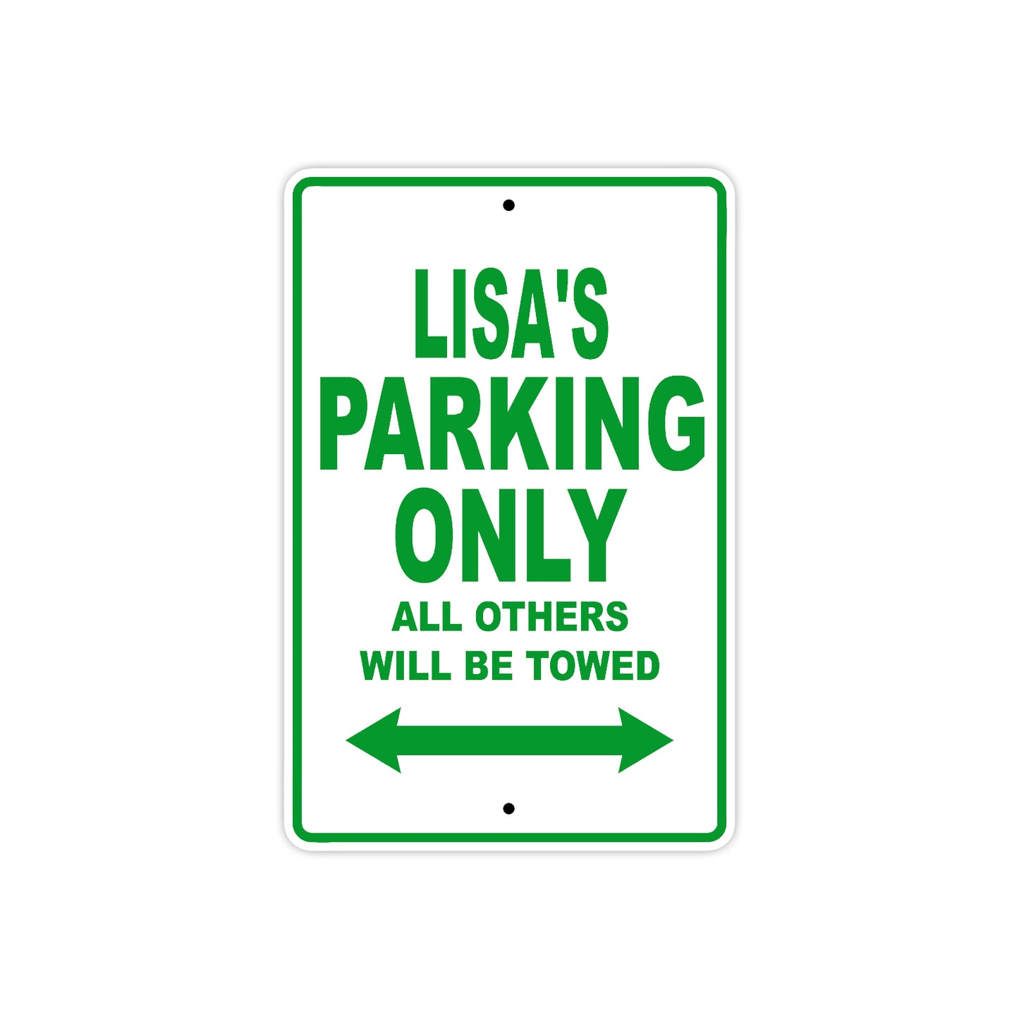 Lisa's Name Parking Only All Others Will Be Towed Metal Sign Plate
