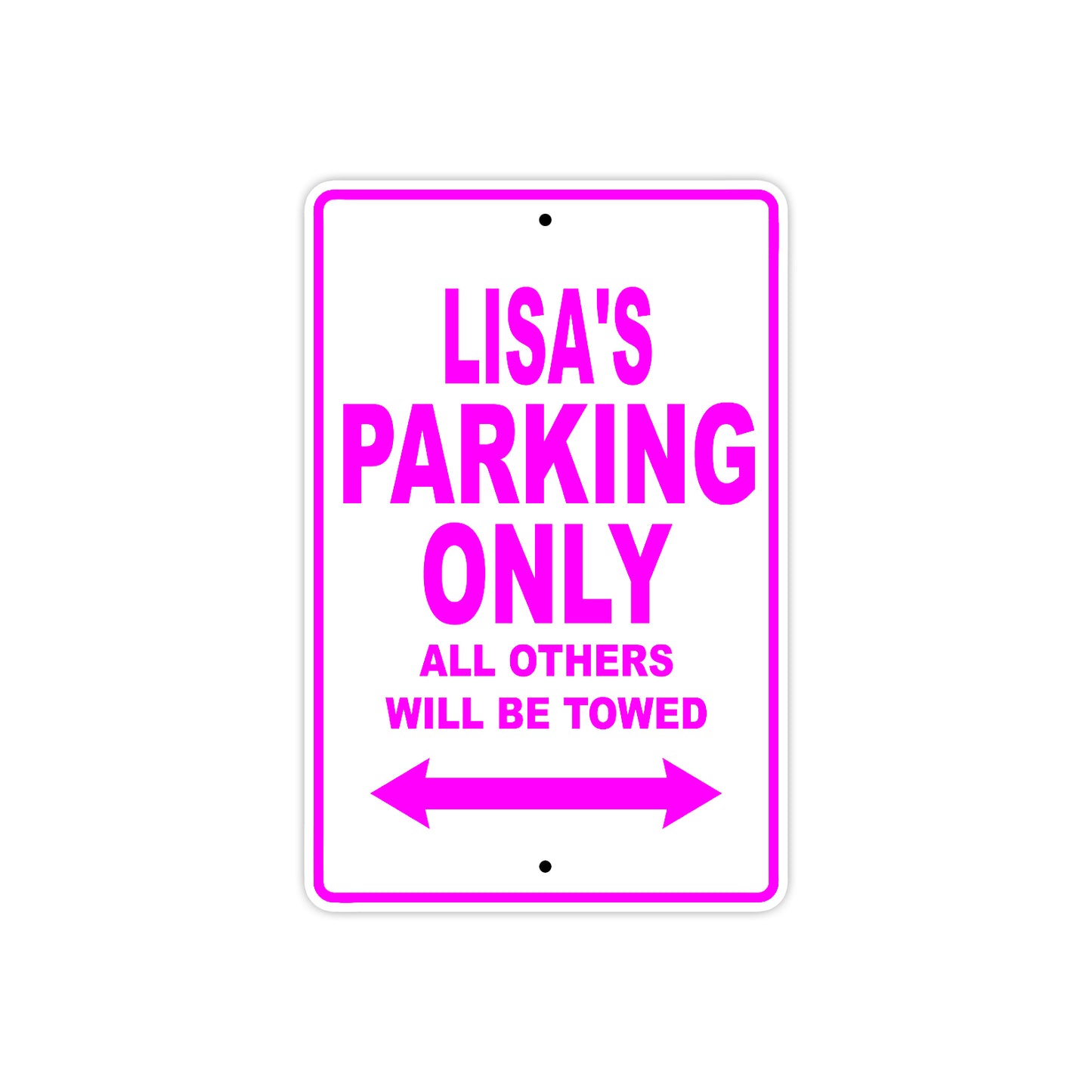 Lisa's Name Parking Only All Others Will Be Towed Sign