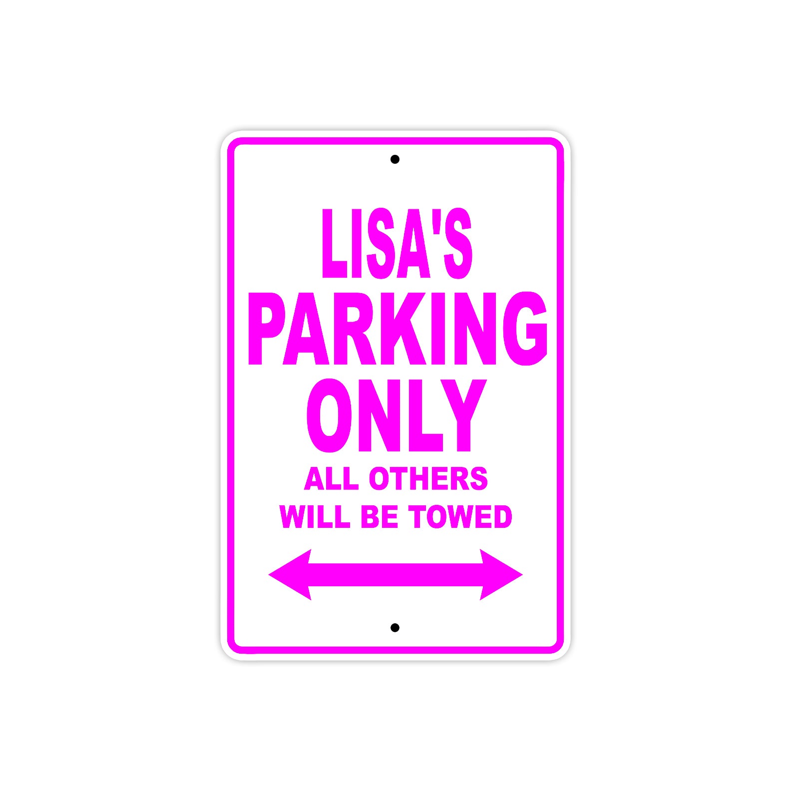 Lisa's Name Parking Only All Others Will Be Towed Sign