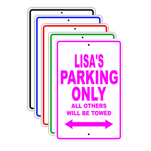 Lisa's Name Parking Only All Others Will Be Towed Signs