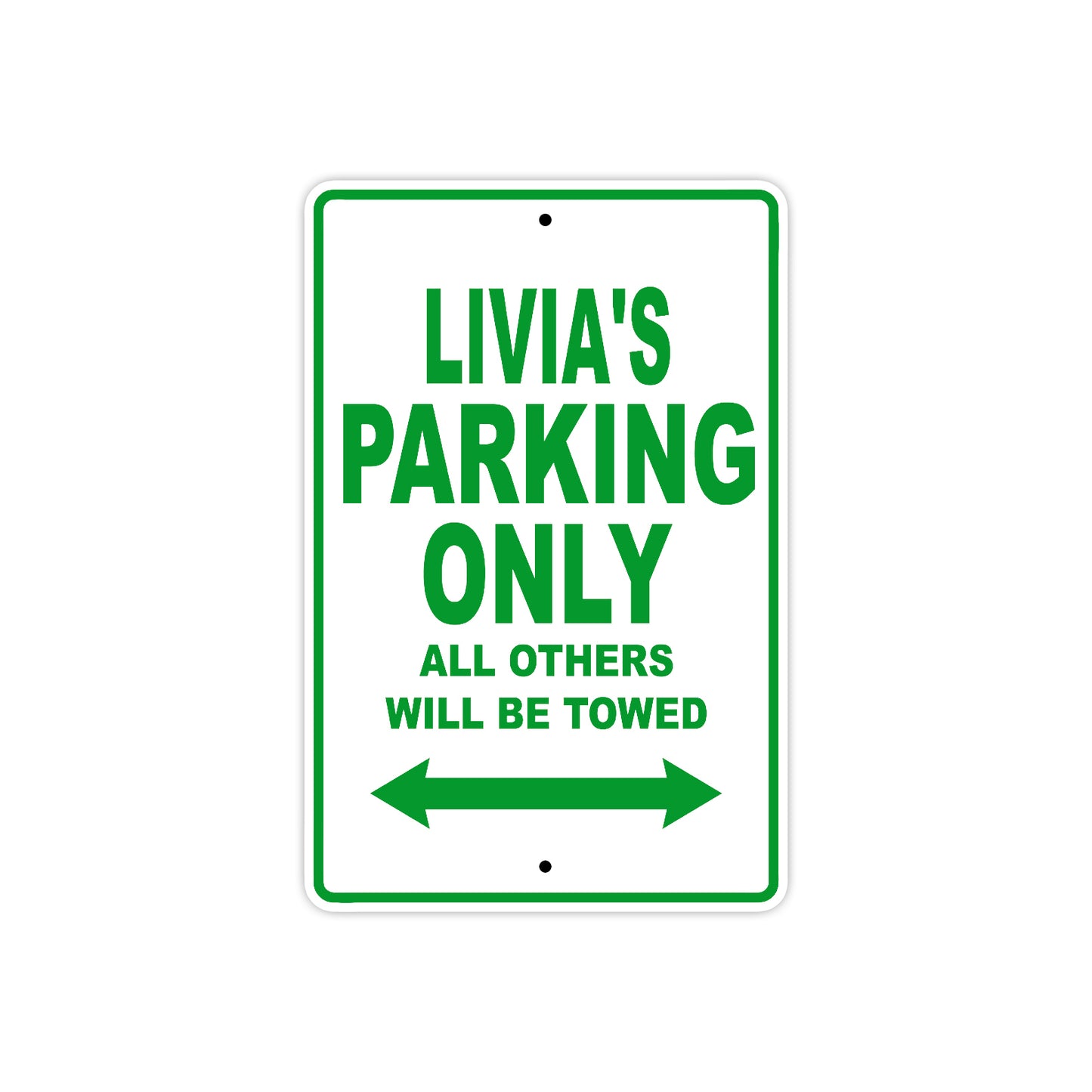 Livia's Name Parking Only All Others Will Be Towed Metal Sign Plate