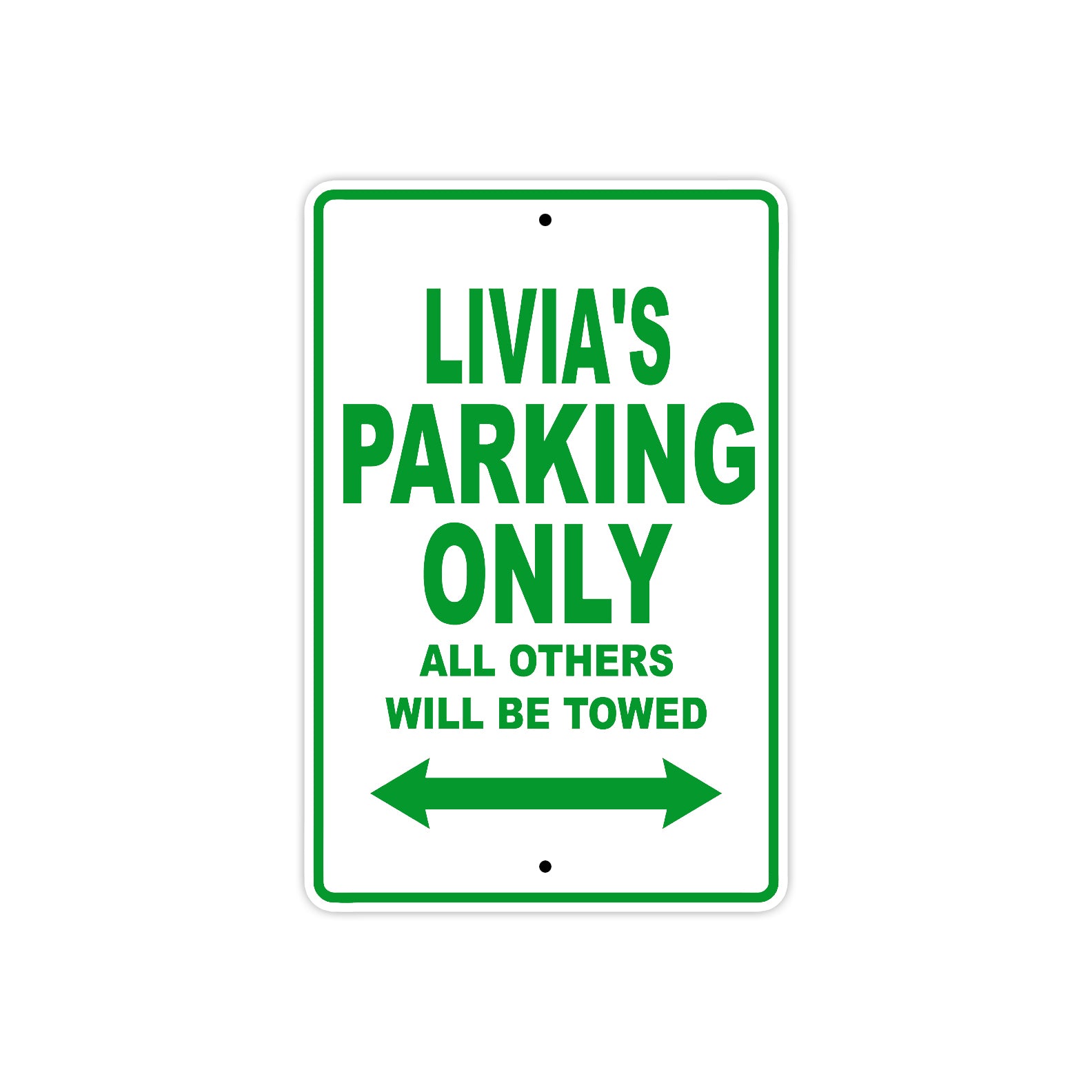 Livia's Name Parking Only All Others Will Be Towed Metal Sign Plate