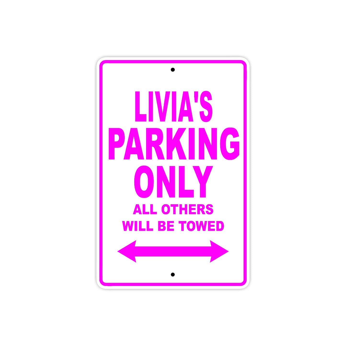 Livia's Name Parking Only All Others Will Be Towed Sign
