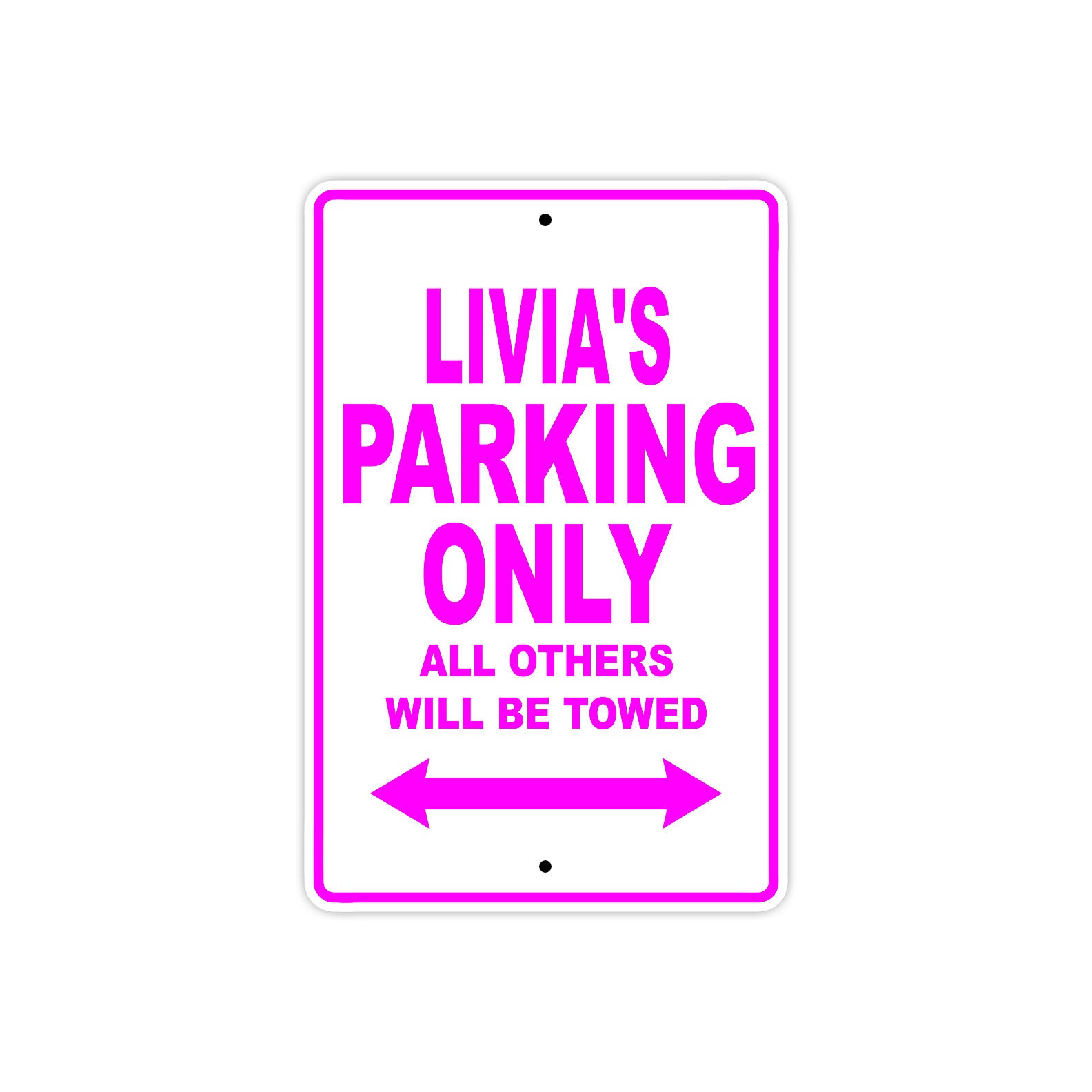 Livia's Name Parking Only All Others Will Be Towed Sign