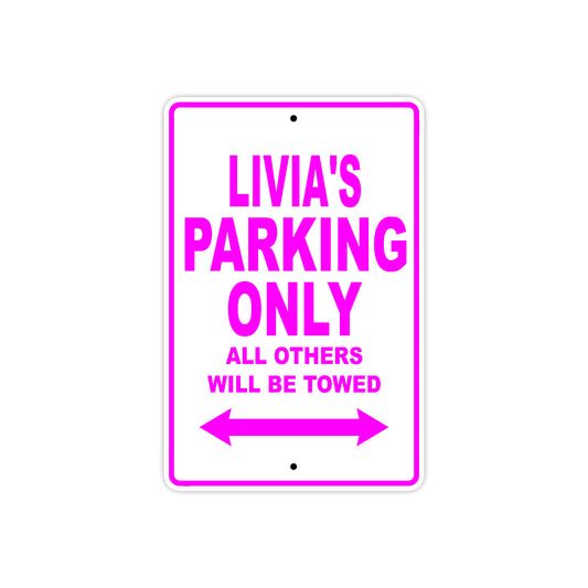 Livia's Name Parking Only All Others Will Be Towed Sign