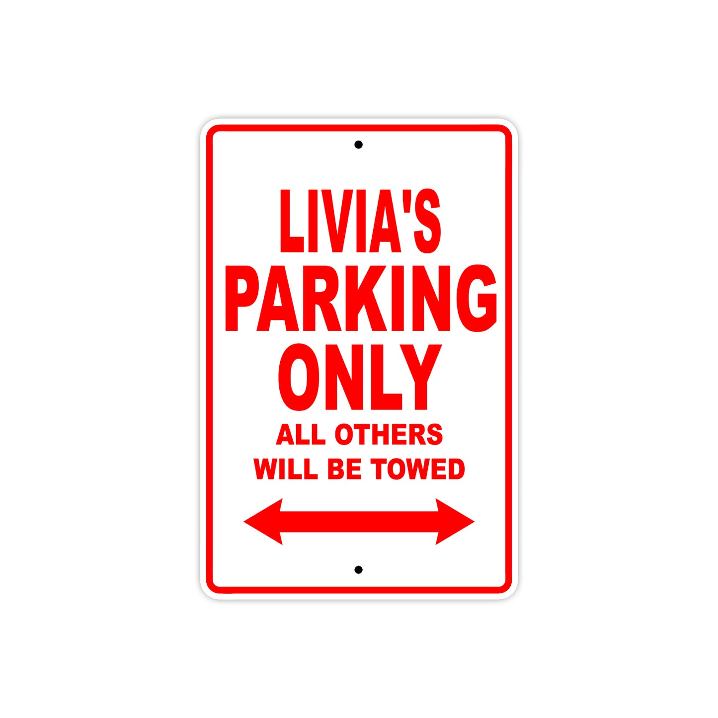 Livia's Name Parking Only All Others Will Be Towed Sign Plate