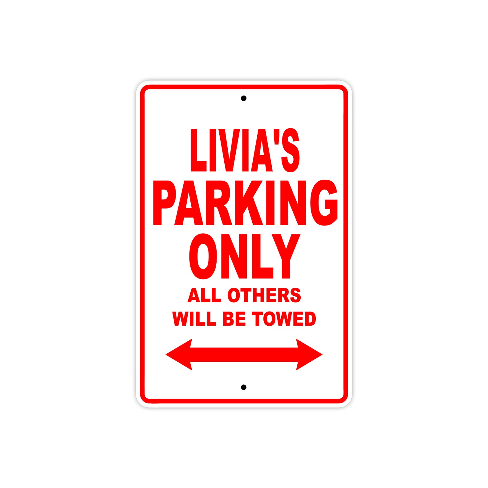 Livia's Name Parking Only All Others Will Be Towed Sign Plate