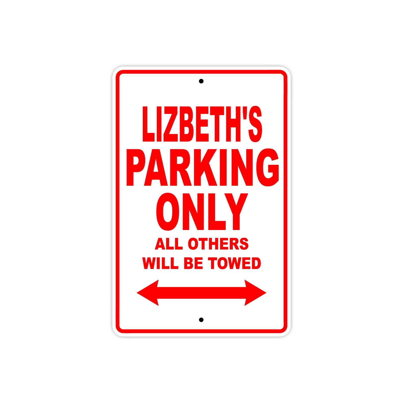 Lizbeth's Name Parking Only All Others Will Be Towed Sign Plate