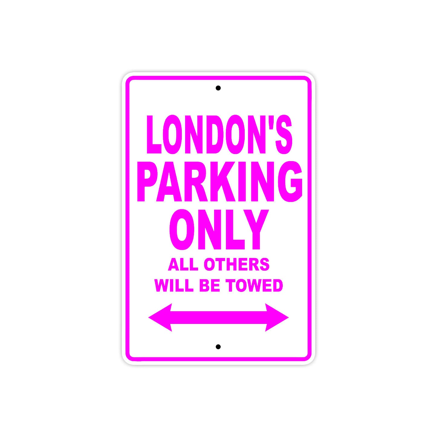 London's Name Parking Only All Others Will Be Towed Metal Sign  