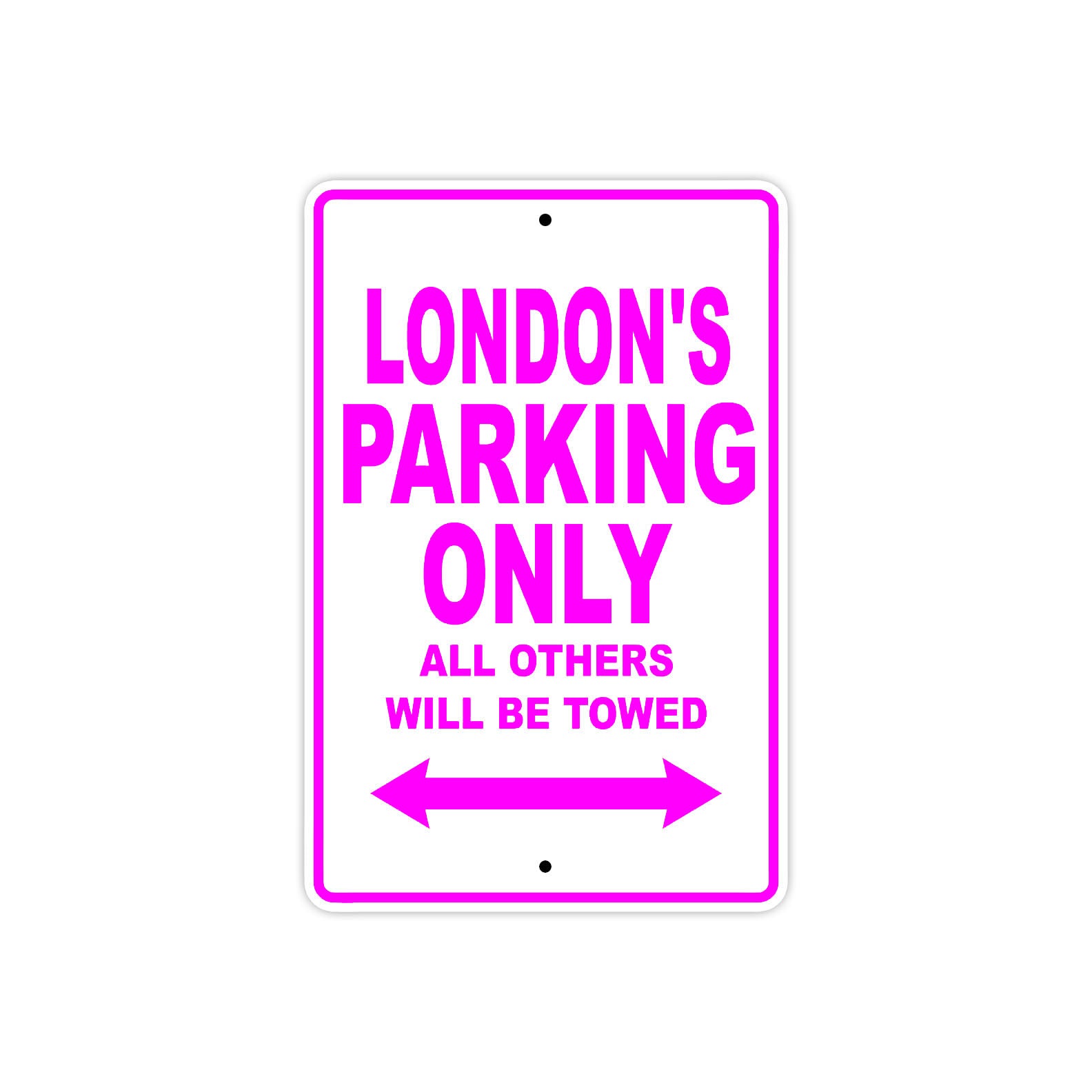 London's Name Parking Only All Others Will Be Towed Metal Sign  