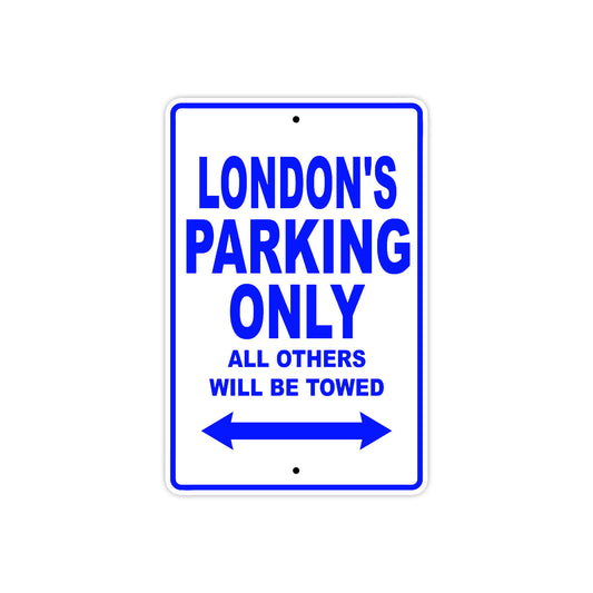 London's Name Parking Only All Others Will Be Towed Sign