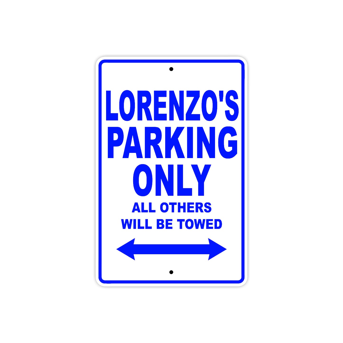 Lorenzo Name Parking Only All Others Will Be Towed Sign