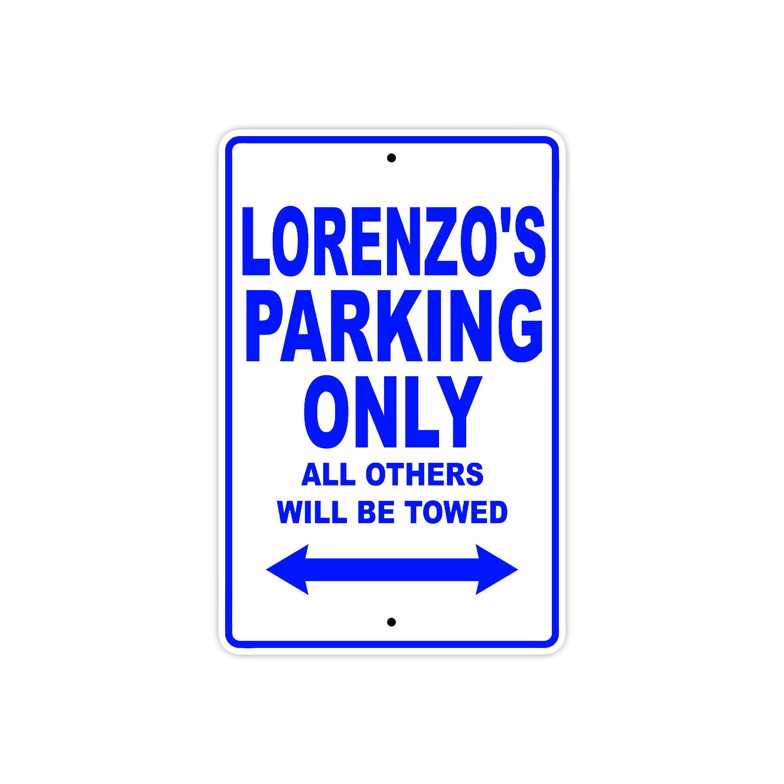 Lorenzo Name Parking Only All Others Will Be Towed Sign