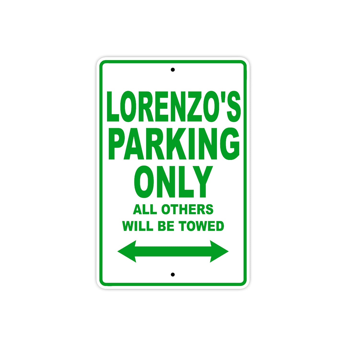 Lorenzo Name Parking Only All Others Will Be Towed Sign Plate